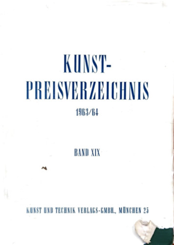 Kunstpreisverzeichnis 1963-1964. Band XIX. Auktionsergebnisse vom 1. VII. 1963 bis 30. VI. 1964.