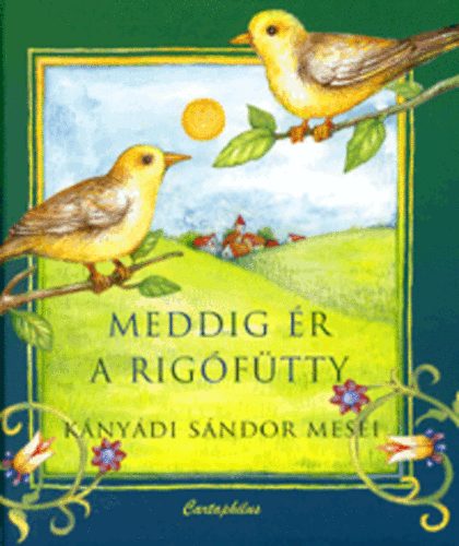 Knydi Sndor - Meddig r a rigftty