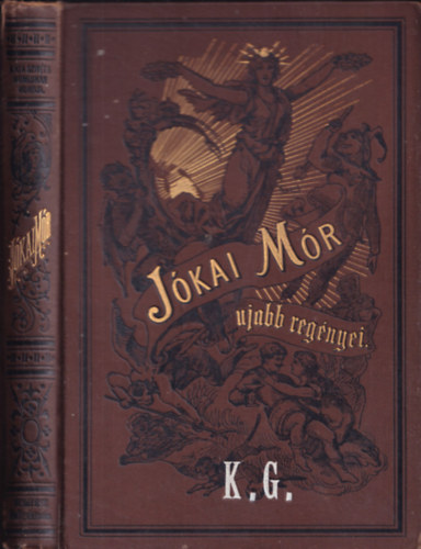 J�kai M�r - Aki a sz�v�t a homlok�n hordja (J�kai M�r Ujabb Reg�nyei) I. kiad�s