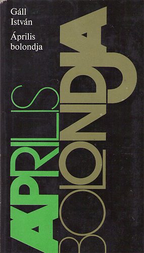 Gll Istvn - A napimd-prilis bolondja