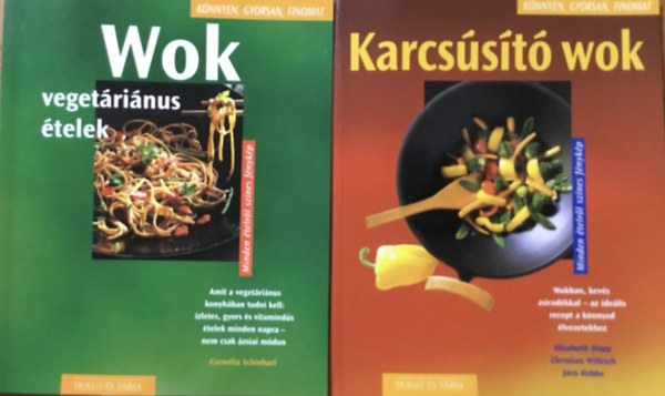 Cornelia Schinharl - 2 db Wok szak�csk�nyv:. Wok veget�ri�nus �telek +  Karcs�s�t� wok (2 m�)