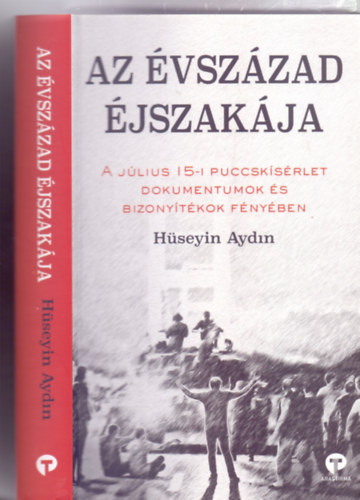 Kutats-vizsglat: Hseyin Aydin - Az vszzad jszakja - A jlius 15-i puccsksrlet dokumentumok s bizonytkok fnyben