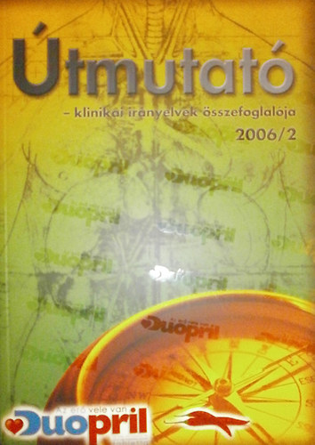 Dr. Hatfaludy Zsófia; Dr. Rékassy Balázs; Dr. Cserni István - Útmutató - Klinikai irányelvek összefoglalója 2006/2.