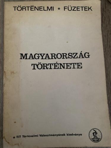 Szerk.: Marosi Endre - Magyarorszg trtnete - Tematika s vlogatott bibliogrfia