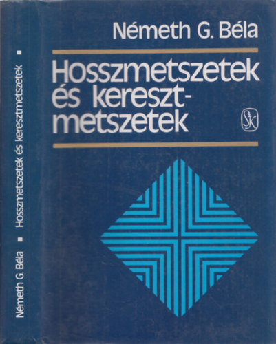 Nmeth G. Bla - Hosszmetszetek s keresztmetszetek (dediklt)