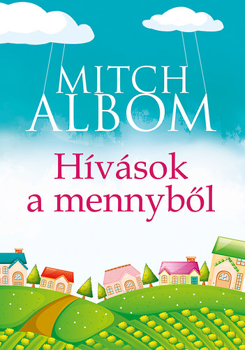 Mitch Albom - H�v�sok a mennyb�l