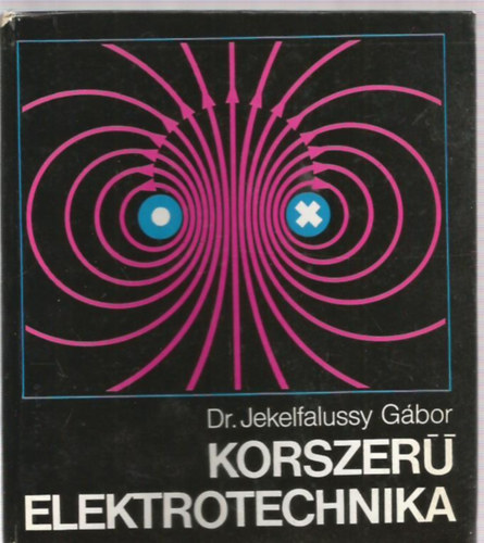 Dr Jekelfalussy G�bor - Korszer� elektrotechnika