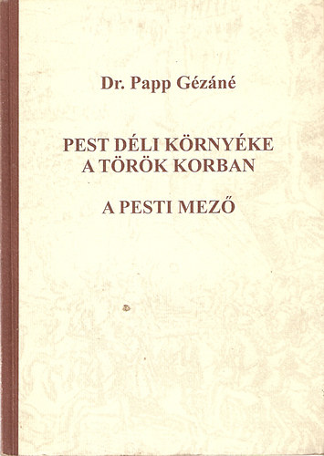 Dr. Papp G�z�n�; Dr. Kl�bl �gnes - Pest d�li k�rny�ke a t�r�k korban - A pesti mez�