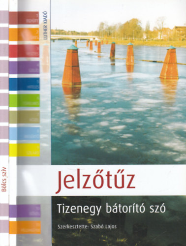 Szabó Lajos - 2 db. vallási kötet (Jelzőtűz- Tizenegy bátorító szó + Bölcs szív- 50+ meditáció és imádság)