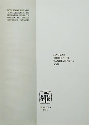 Fehr Andrs  (szerk.) - Magyar trtneti tanulmnyok XVII.