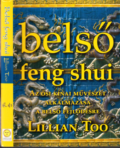 Lillian Too - Bels feng shui- Az si knai mvszet alkalmazsa a bels fejldsre