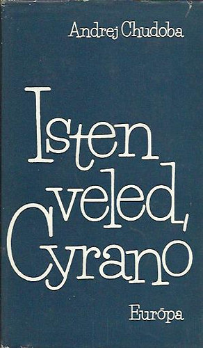 Andrej Chudoba - Isten veled, Cyrano