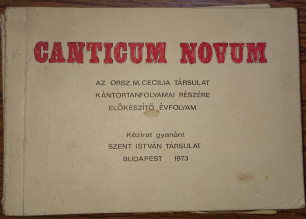 Canticum Novum - Az orsz. M. Cecilia T�rsulat k��ntortanfolyamai r�sz�re - el�k�sz�t� tanfolyam