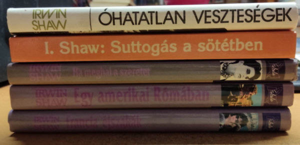 Irwin Shaw - 5 db Irwin Shaw k�tet (c�mek a term�kle�r�sban, saj�t fot�val)