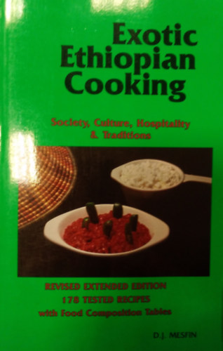Daniel J. Mesfin - Exotic Ethiopian Cooking - Society, culture, Hospitality and Traditions