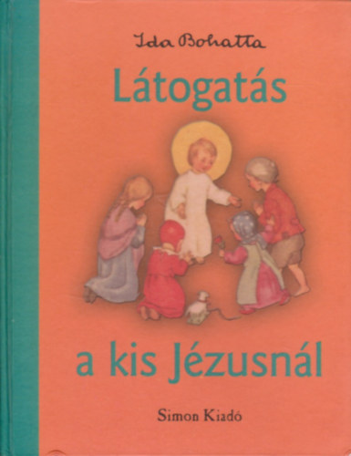 Ida Bohatta - Ltogats a kis Jzusnl