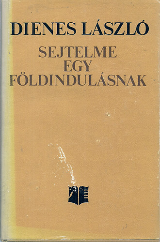Dienes L�szl� - "Sejtelme egy f�ldindul�snak..." Kritikai �r�sok (1921-1931)