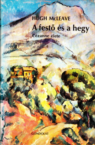 Hugh McLeave - A fest� �s a hegy (C�zanne �lete)
