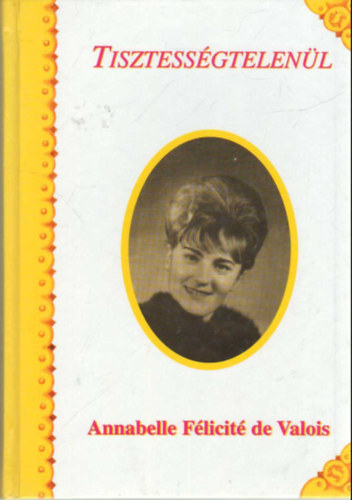 Annabelle Flicit de Valois - Tisztessgtelenl