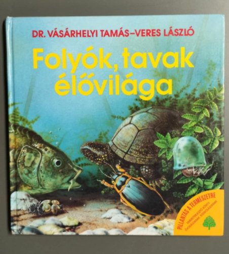 Dr. Vásárhelyi T.-Veres L. - Folyók, tavak élővilága