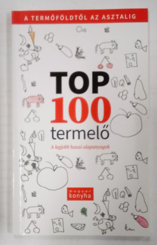 Madary Orsolya - Top 100 termel - A legjobb hazai alapanyagok