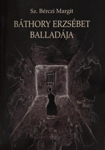 Sz. Brczi Margit - Bthory Erzsbet balladja