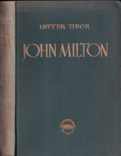 Lutter Tibor - John Milton az angol polgri forradalom kltje