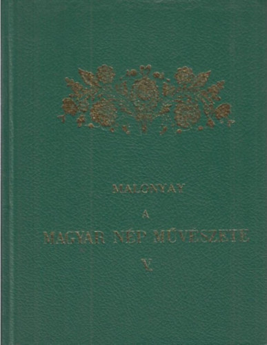 Malonyay Dezs - A magyar np mvszete V.