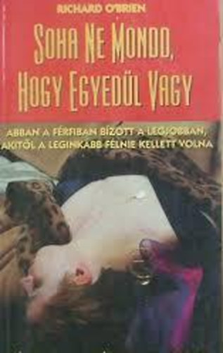O' Brien Richard - Soha ne mondd, hogy egyed�l vagy