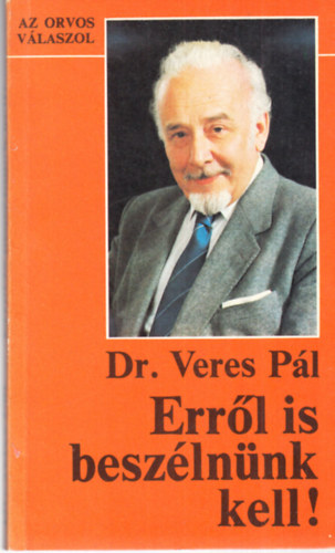 Dr. Veres Pál - Erről is beszélnünk kell! - dedikált