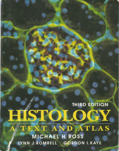 Michael H. Ross; Lynn J. Romrell; Gordon I. Kaye - Histology - Text and Atlas