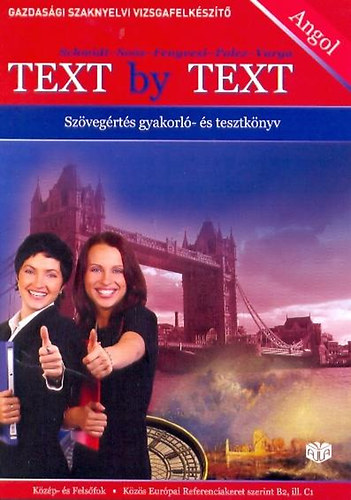 Schmidt; So�s; Fenyvesi; Polcz; Varga - Text By Text - Gazdas�gi Szaknyelvi Vizsgafelk�sz�t� Kf.+Ff.