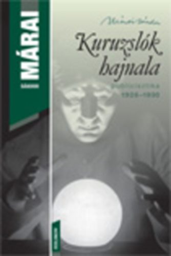 Mrai Sndor - Kuruzslk hajnala - Publicisztika 1928-1930