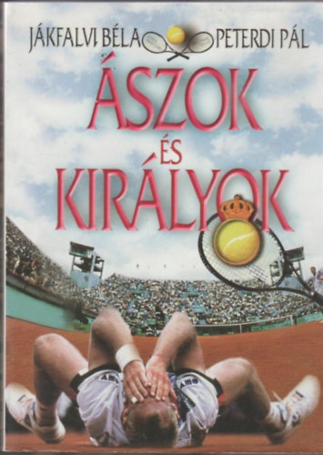 Jákfalvi Béla; Peterdi Pál - Ászok és királyok