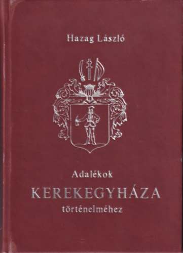 Adal�kok Kerekegyh�za t�rt�nelm�hez