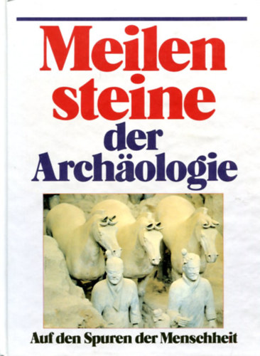 Prof. Dr. Rudolf P�rtner Hans Georg Niemeyer - Meilensteine der Arch�ologie: Auf den Spuren der Menschheit.