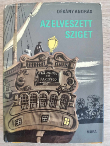 R�naszegi Mikl�s  D�k�ny Andr�s (szerk.), Szecsk� Tam�s (ill.) - Az elveszett sziget Egy - XVIII. sz�zadbeli fregatt mai kalandjai D�l-Amerika partjain�l �s a Csendes-�ce�non (Tenger�szreg�ny - Szecsk� Tam�s rajzaival)