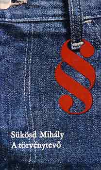 Sükösd Mihály - A törvénytevő