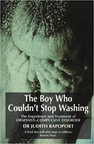 The boy who couldn't stop washing - The experience and treatment of obsessive-compulsive disorder
