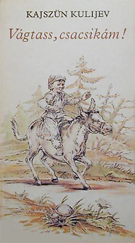 Kajsz�n Kulijev - V�gtass, csacsik�m!