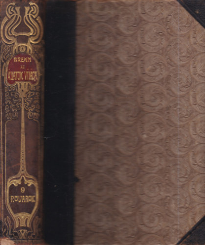 Alfred Brehm - Az állatok világa 9.- Rovarok, százlábúak és pókok