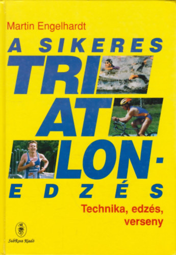 Martin Engelhardt - A sikeres triatlonedz�s - Technika, edz�s, verseny