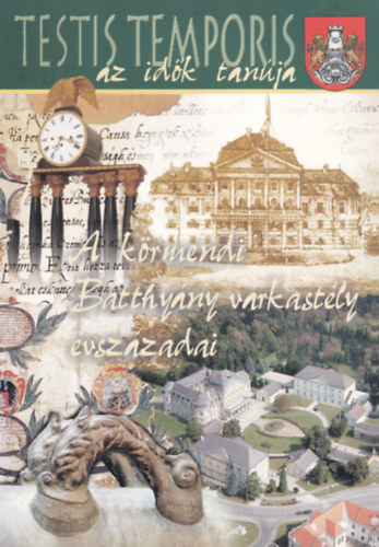 dr. Nagy Zoltán - A körmedni Batthyány várkastély évszázadai