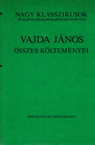 Vajda J�nos - Vajda J�nos �sszes k�ltem�nyei