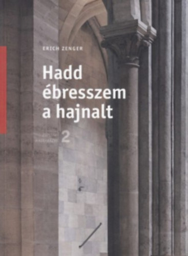 Erich Zenger - Hadd �bresszem a hajnalt Zsolt�rmagyar�zatok 2