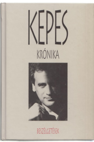 Kepes Andr�s - Kepes Kr�nika - Besz�lget�sek