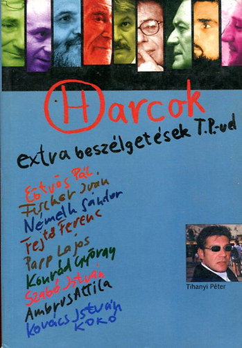Tihanyi P�ter - Harcok - Extra besz�lget�sek T. P.-vel