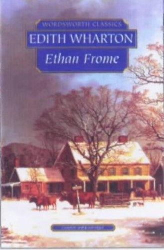 Edith Wharton - Ethan Frome