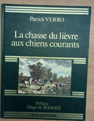 Patrick Verro - La chasse du li�vre aux chiens courants (Ny�lvad�szat kuty�kkal)