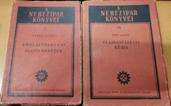 Kertai György Gráf László - 2 db A nehézipar könyvei: Kőolajföldtani alapismeretek (17) + Olajbányászati kémia (34)